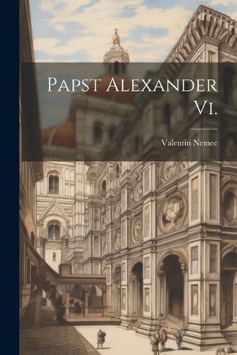 Cover image for Papst Alexander Vi.