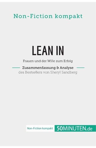 Cover image for Lean In. Zusammenfassung & Analyse des Bestsellers von Sheryl Sandberg: Frauen und der Wille zum Erfolg