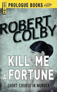 Cover image for Kill Me a Fortune