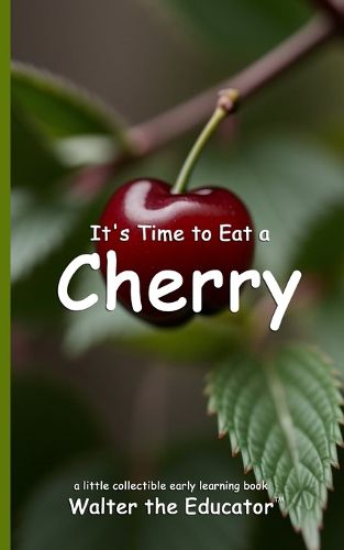 It's Time to Eat a Cherry