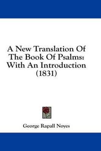 Cover image for A New Translation of the Book of Psalms: With an Introduction (1831)