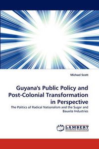 Cover image for Guyana's Public Policy and Post-Colonial Transformation in Perspective