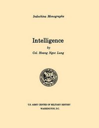 Cover image for Intelligence (U.S. Army Center for Military History Indochina Monograph Series)