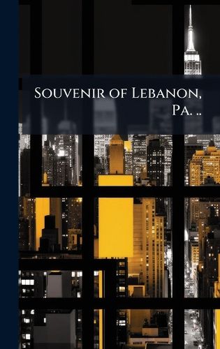 Cover image for Souvenir of Lebanon, Pa. ..