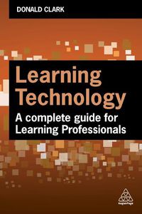 Cover image for Learning Technology: A Complete Guide for L&D Professionals