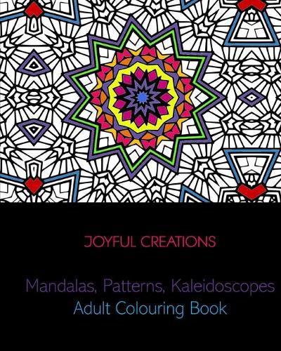 Cover image for Mandalas, Patterns, Kaleidoscopes: Adult Colouring Book