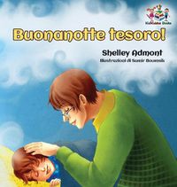 Cover image for Buonanotte tesoro! (Italian Book for Kids): Goodnight, My Love! - Italian children's book