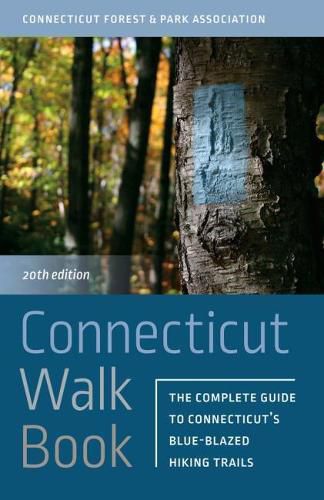 Cover image for Connecticut Walk Book: The Complete Guide to Connecticut's Blue-Blazed Hiking Trails