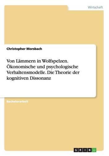Cover image for Von Lammern in Wolfspelzen. OEkonomische und psychologische Verhaltensmodelle. Die Theorie der kognitiven Dissonanz