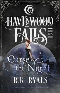 Cover image for Curse the Night: A Havenwood Falls High Novella