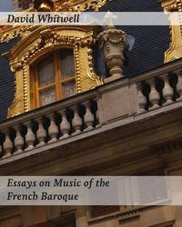 Cover image for Essays on Music of the French Baroque: Philosophy and Performance Practice