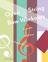 Cover image for Open String Bow Workouts for Violin, Book Two