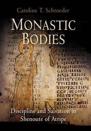 Cover image for Monastic Bodies: Discipline and Salvation in Shenoute of Atripe