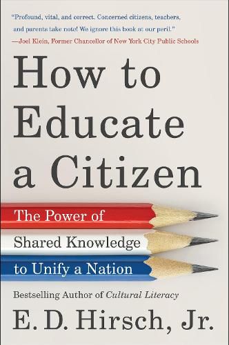 Cover image for How to Educate a Citizen: The Power of Shared Knowledge to Unify a Nation