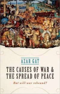 Cover image for The Causes of War and the Spread of Peace: But Will War Rebound?