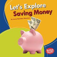 Cover image for Let's Explore Saving Money