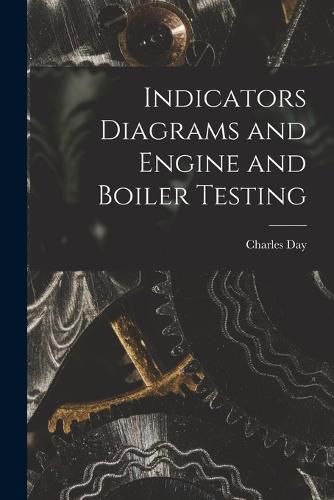 Indicators Diagrams and Engine and Boiler Testing