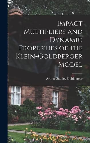 Cover image for Impact Multipliers and Dynamic Properties of the Klein-Goldberger Model