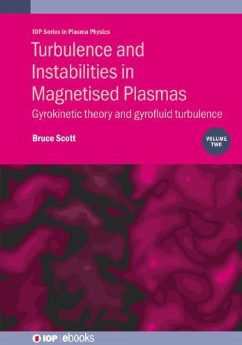 Cover image for Turbulence and Instabilities in Magnetised Plasmas, Volume 2: Gyrokinetic theory and gyrofluid turbulence