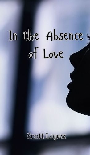 Cover image for In the Absence of Love