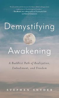 Cover image for Demystifying Awakening: A Buddhist Path of Realization, Embodiment, and Freedom