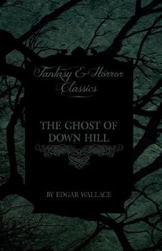 Cover image for The Ghost of Down Hill (Fantasy and Horror Classics)