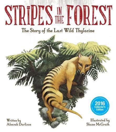 Stripes in the Forest: The Story of the Last Wild Thylacine