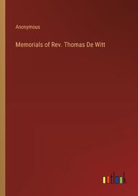Cover image for Memorials of Rev. Thomas De Witt