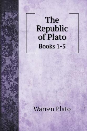 Cover image for The Republic of Plato: Books 1-5