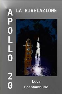 Cover image for Apollo 20. La Rivelazione