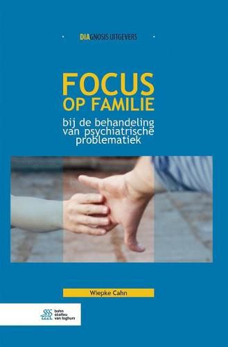 Cover image for Focus Op Familie Bij de Behandeling Van Psychiatrische Problematiek