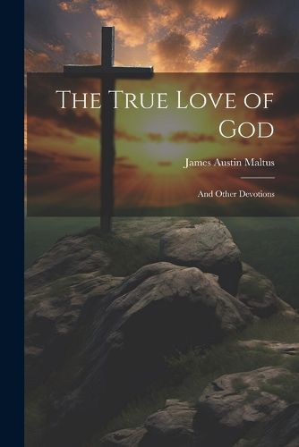 Cover image for The True Love of God