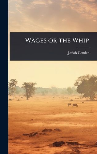 Cover image for Wages or the Whip