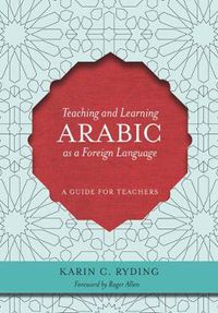 Cover image for Teaching and Learning Arabic as a Foreign Language: A Guide for Teachers