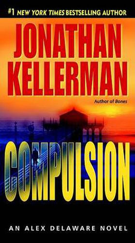 Compulsion: An Alex Delaware Novel