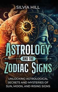 Cover image for Astrology and the Zodiac Signs