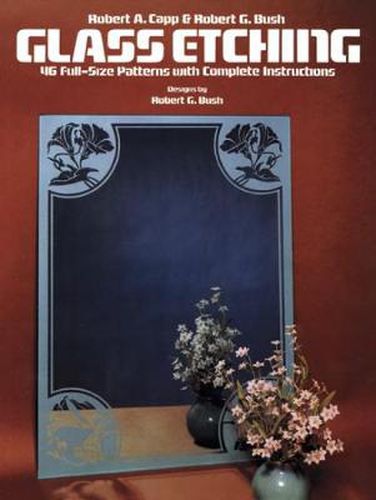 Cover image for Glass Etching: 46 Full-Size Patterns with Complete Instructions