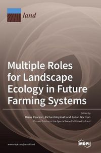 Cover image for Multiple Roles for Landscape Ecology in Future Farming Systems