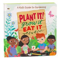 Cover image for Plant It! Grow It, Eat It