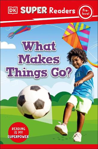 Cover image for DK Super Readers Pre-Level: What Makes Things Go?