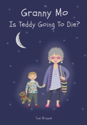 Cover image for GRANNY MO - IS TEDDY GOING TO DIE?