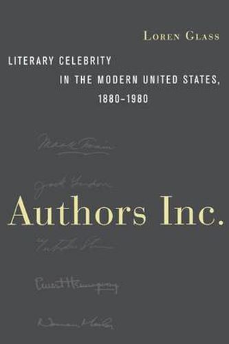 Cover image for Authors Inc.: Literary Celebrity in the Modern United States, 1880-1980