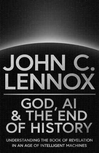 Cover image for God, AI and the End of History