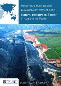 Cover image for Responsible business and sustainable investment in the natural resources sector in Asia and the Pacific