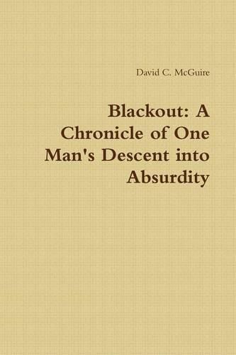 Cover image for Blackout: A Chronicle of One Man's Descent into Absurdity