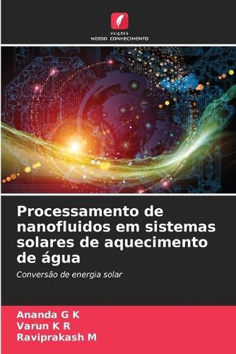 Cover image for Processamento de nanofluidos em sistemas solares de aquecimento de agua
