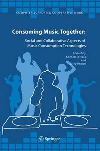 Cover image for Consuming Music Together: Social and Collaborative Aspects of Music Consumption Technologies