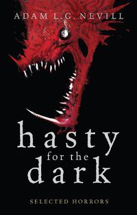 Cover image for Hasty for the Dark: Selected Horrors
