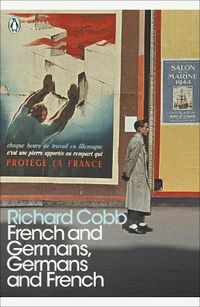 Cover image for French and Germans, Germans and French: A Personal Interpretation of France under Two Occupations, 1914-1918/1940-1944