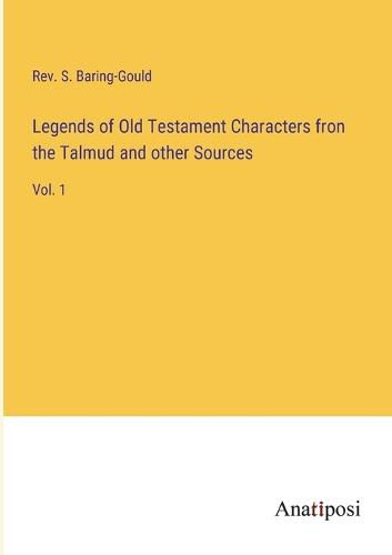 Cover image for Legends of Old Testament Characters fron the Talmud and other Sources